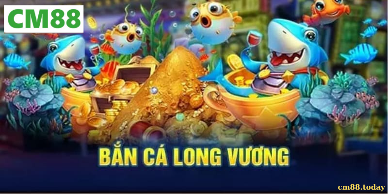 Giới thiệu về Bắn cá long vương